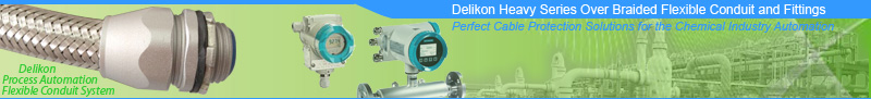 Delikon Heavy Series Over Braided Flexible Conduit and Fittings offer protection and EMI shielding for chemical industry sensors, transmitters, process instrumentation, communication and variable speed drive unit cables
