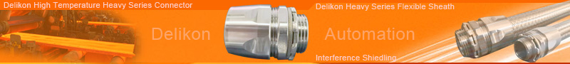 Delikon signal interference shielding Heavy Series Over Braided Flexible Conduit and High Temperature Heavy Series Connector. Delikon Heavy Series Flexible Sheath with External Stainless Steel Braiding for protection against sparks and slag, Heavy Series Over Braided Flexible Conduit and Heavy Series Connector protect cables from EMI RFI ESI signal interference.