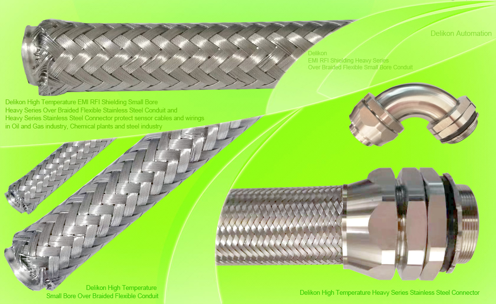 Delikon High Temperature EMI RFI Shielding Small Bore Heavy Series Over Braided Flexible Stainless Steel Conduit and Heavy Series Stainless Steel Connector protect sensor cables and wirings in Oil and Gas industry, chemical plant, and steel industry