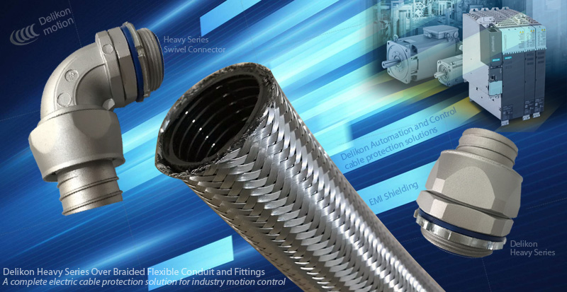 Delikon Heavy Series Over Braided Flexible Conduit and Heavy Series Fittings for motion control cable protection solutions